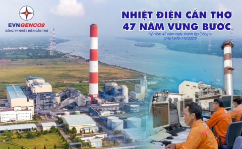 Nhiệt điện Cần Thơ - 47 năm vững bước