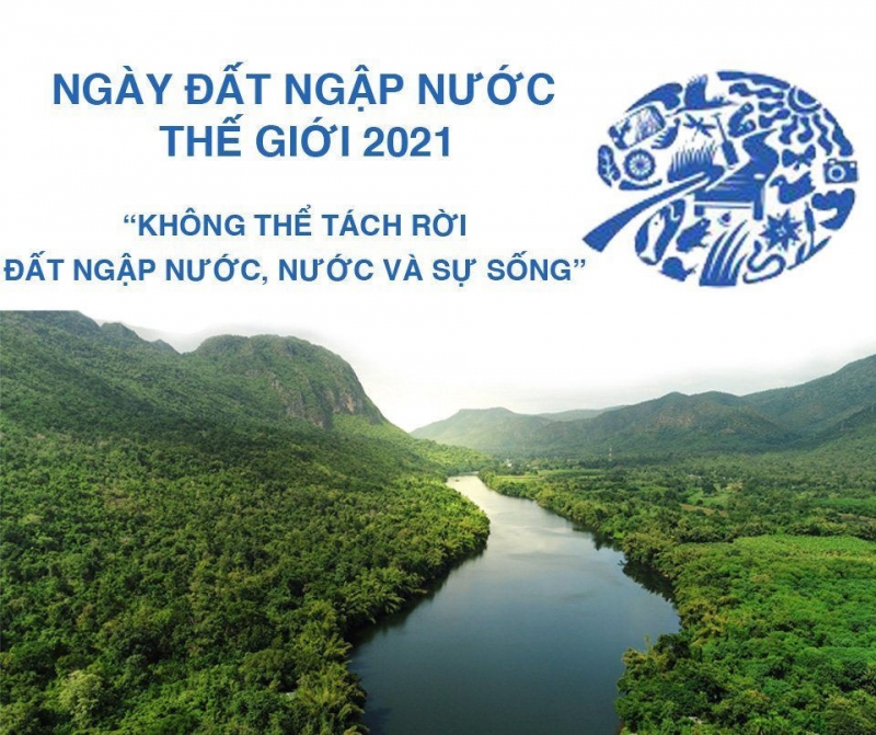 “Không thể tách rời - Đất ngập nước, Nước và Sự sống”