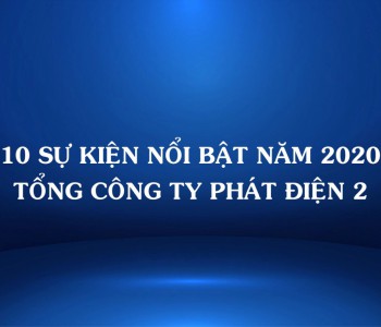 Tổng hợp 10 sự kiên EVNGENCO 2 năm 2020