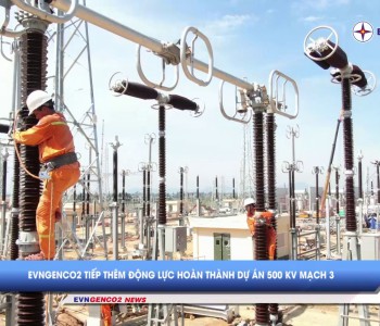 Bản tin EVNGENCO2 kỳ 13 năm 2024