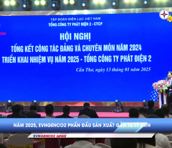 Bản tin EVNGENCO2 kỳ 24 năm 2024